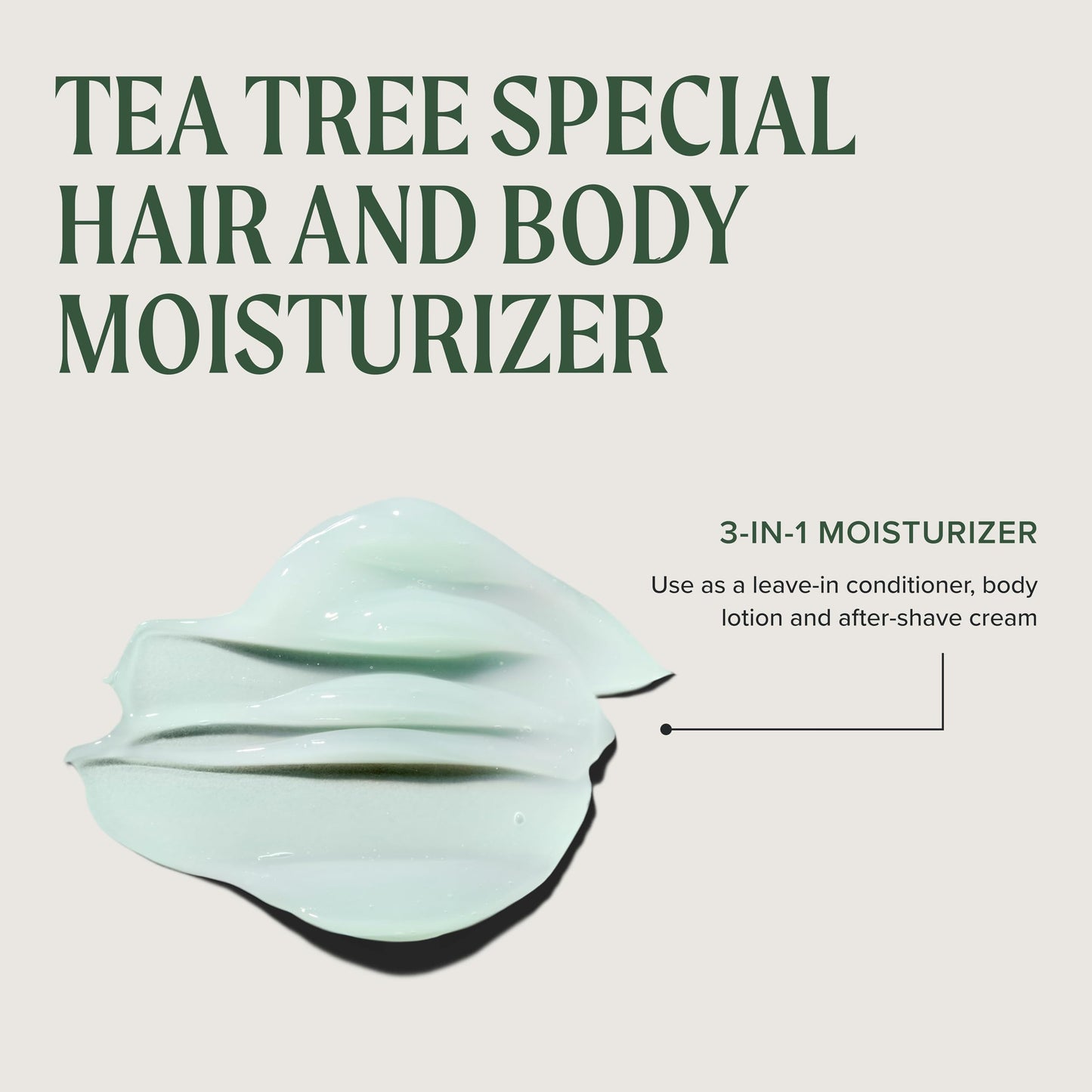 Tea Tree Hair and Body Moisturizer Leave-In Conditioner, Body Lotion, After-Shave Cream, For All Hair + Skin Types